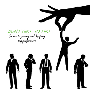 Don’t Hire to Fire